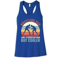 Wrestling Dad Like A Regular Dad But Cooler Wrestling Father Gift Women's Racerback Tank