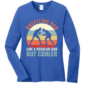 Wrestling Dad Like A Regular Dad But Cooler Wrestling Father Gift Ladies Long Sleeve Shirt