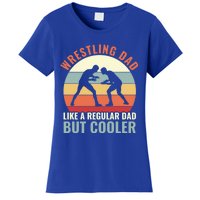 Wrestling Dad Like A Regular Dad But Cooler Wrestling Father Gift Women's T-Shirt