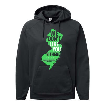 We DonT Like You Either New Jersey New York Rivalry Performance Fleece Hoodie