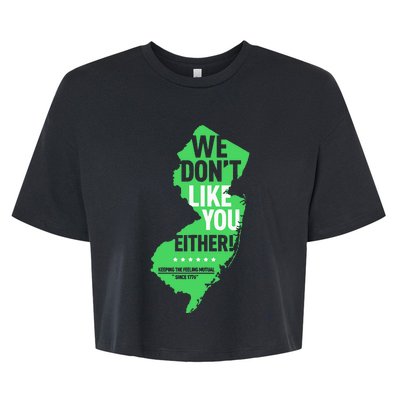 We DonT Like You Either New Jersey New York Rivalry Bella+Canvas Jersey Crop Tee