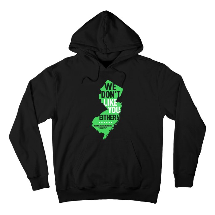 We DonT Like You Either New Jersey New York Rivalry Hoodie