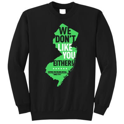 We DonT Like You Either New Jersey New York Rivalry Sweatshirt