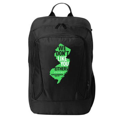We DonT Like You Either New Jersey New York Rivalry City Backpack