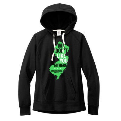 We DonT Like You Either New Jersey New York Rivalry Women's Fleece Hoodie