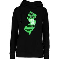 We DonT Like You Either New Jersey New York Rivalry Womens Funnel Neck Pullover Hood