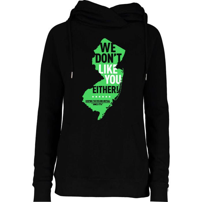 We DonT Like You Either New Jersey New York Rivalry Womens Funnel Neck Pullover Hood