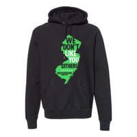 We DonT Like You Either New Jersey New York Rivalry Premium Hoodie