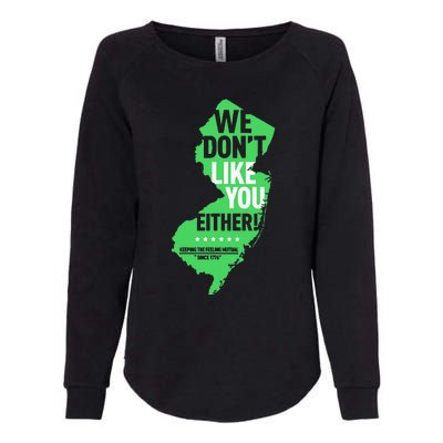 We DonT Like You Either New Jersey New York Rivalry Womens California Wash Sweatshirt