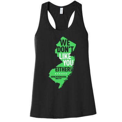 We DonT Like You Either New Jersey New York Rivalry Women's Racerback Tank