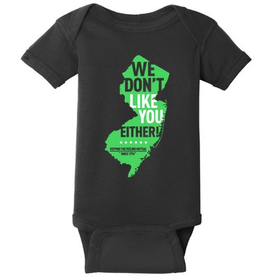 We DonT Like You Either New Jersey New York Rivalry Baby Bodysuit