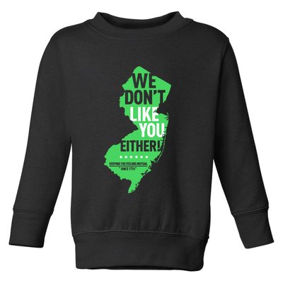 We DonT Like You Either New Jersey New York Rivalry Toddler Sweatshirt