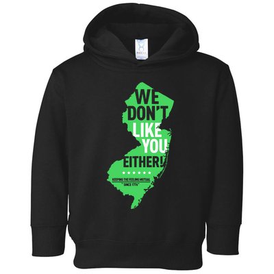 We DonT Like You Either New Jersey New York Rivalry Toddler Hoodie