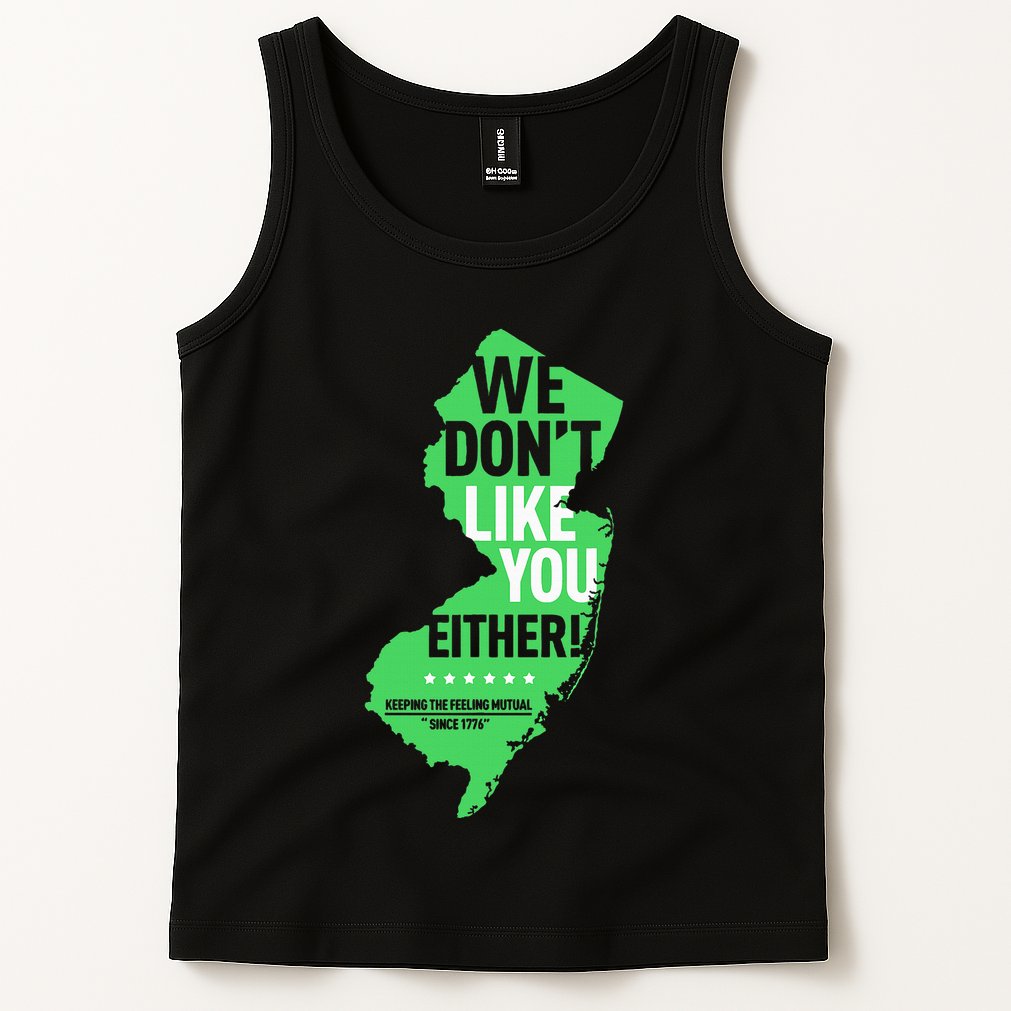 We DonT Like You Either New Jersey New York Rivalry Tank Top