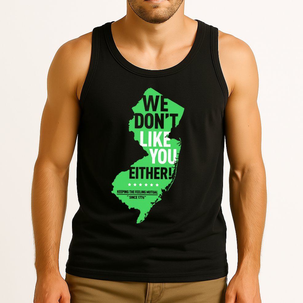 We DonT Like You Either New Jersey New York Rivalry Tank Top