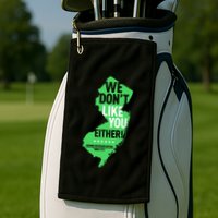 We DonT Like You Either New Jersey New York Rivalry Golf Towel