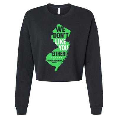 We DonT Like You Either New Jersey New York Rivalry Cropped Pullover Crew