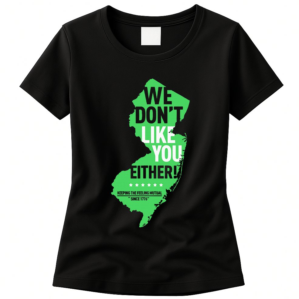 We DonT Like You Either New Jersey New York Rivalry Womens T-Shirt