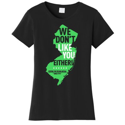 We DonT Like You Either New Jersey New York Rivalry Women's T-Shirt