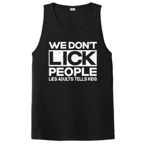 We Don't Lick People Lies Adults Tell Adult Humor Meaningful Gift PosiCharge Competitor Tank