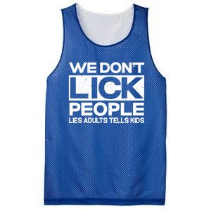 We Don't Lick People Lies Adults Tell Adult Humor Meaningful Gift Mesh Reversible Basketball Jersey Tank