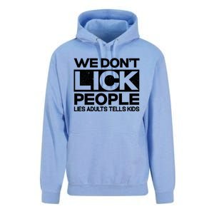 We Don't Lick People Lies Adults Tell Adult Humor Meaningful Gift Unisex Surf Hoodie