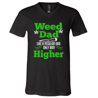 Weed Dad Like A Regular Dad Only Way Higher Fathers Day Gift V-Neck T-Shirt