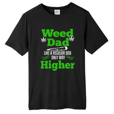 Weed Dad Like A Regular Dad Only Way Higher Fathers Day Gift Tall Fusion ChromaSoft Performance T-Shirt