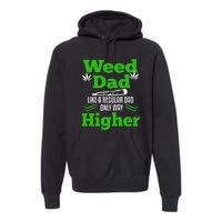 Weed Dad Like A Regular Dad Only Way Higher Fathers Day Gift Premium Hoodie