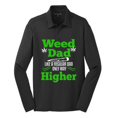 Weed Dad Like A Regular Dad Only Way Higher Fathers Day Gift Silk Touch Performance Long Sleeve Polo