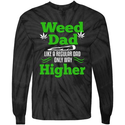 Weed Dad Like A Regular Dad Only Way Higher Fathers Day Gift Tie-Dye Long Sleeve Shirt