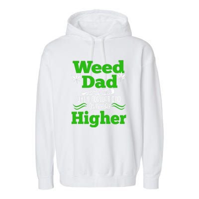 Weed Dad Like A Regular Dad Only Way Higher Fathers Day Gift Garment-Dyed Fleece Hoodie