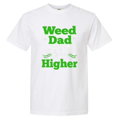 Weed Dad Like A Regular Dad Only Way Higher Fathers Day Gift Garment-Dyed Heavyweight T-Shirt