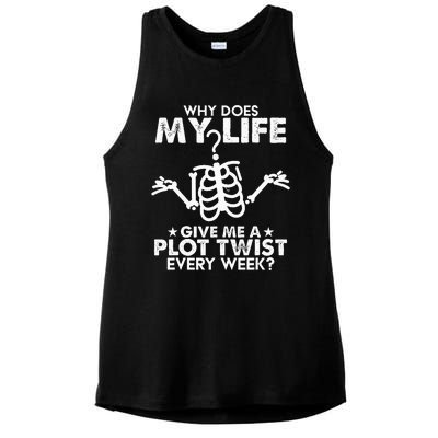 Why Does My Life Give Me A Plot Twist Every Week Ladies PosiCharge Tri-Blend Wicking Tank