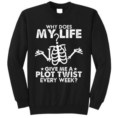 Why Does My Life Give Me A Plot Twist Every Week Sweatshirt