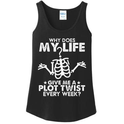 Why Does My Life Give Me A Plot Twist Every Week Ladies Essential Tank