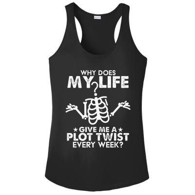 Why Does My Life Give Me A Plot Twist Every Week Ladies PosiCharge Competitor Racerback Tank