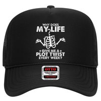 Why Does My Life Give Me A Plot Twist Every Week Trucker Hat