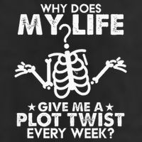 Why Does My Life Give Me A Plot Twist Every Week Trucker Hat