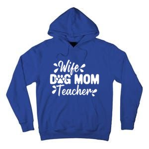 Wife Dog Mom Teacher Funny Appreciation Gift Tall Hoodie