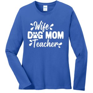 Wife Dog Mom Teacher Funny Appreciation Gift Ladies Long Sleeve Shirt