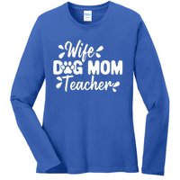 Wife Dog Mom Teacher Funny Appreciation Gift Ladies Long Sleeve Shirt