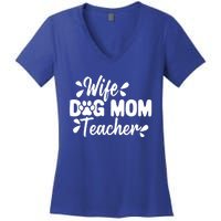 Wife Dog Mom Teacher Funny Appreciation Gift Women's V-Neck T-Shirt