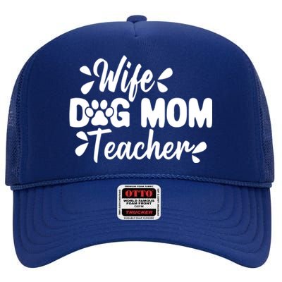 Wife Dog Mom Teacher Funny Appreciation Gift High Crown Mesh Back Trucker Hat