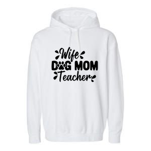 Wife Dog Mom Teacher Funny Appreciation Gift Garment-Dyed Fleece Hoodie