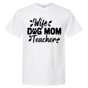 Wife Dog Mom Teacher Funny Appreciation Gift Garment-Dyed Heavyweight T-Shirt