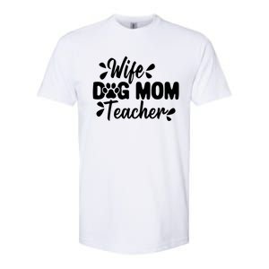 Wife Dog Mom Teacher Funny Appreciation Gift Softstyle CVC T-Shirt