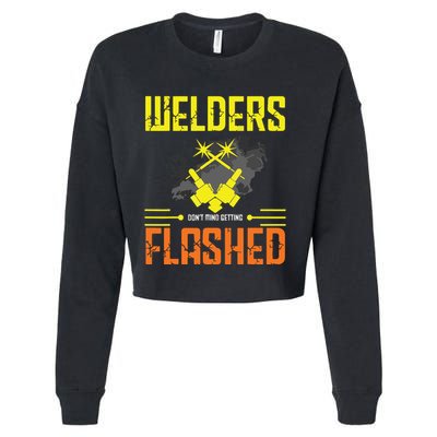 Welders Don't Mind Getting Flashed Welding Welder Cropped Pullover Crew