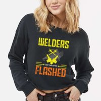 Welders Don't Mind Getting Flashed Welding Welder Cropped Pullover Crew