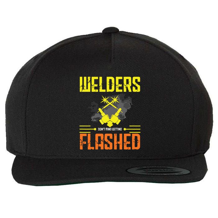 Welders Don't Mind Getting Flashed Welding Welder Wool Snapback Cap